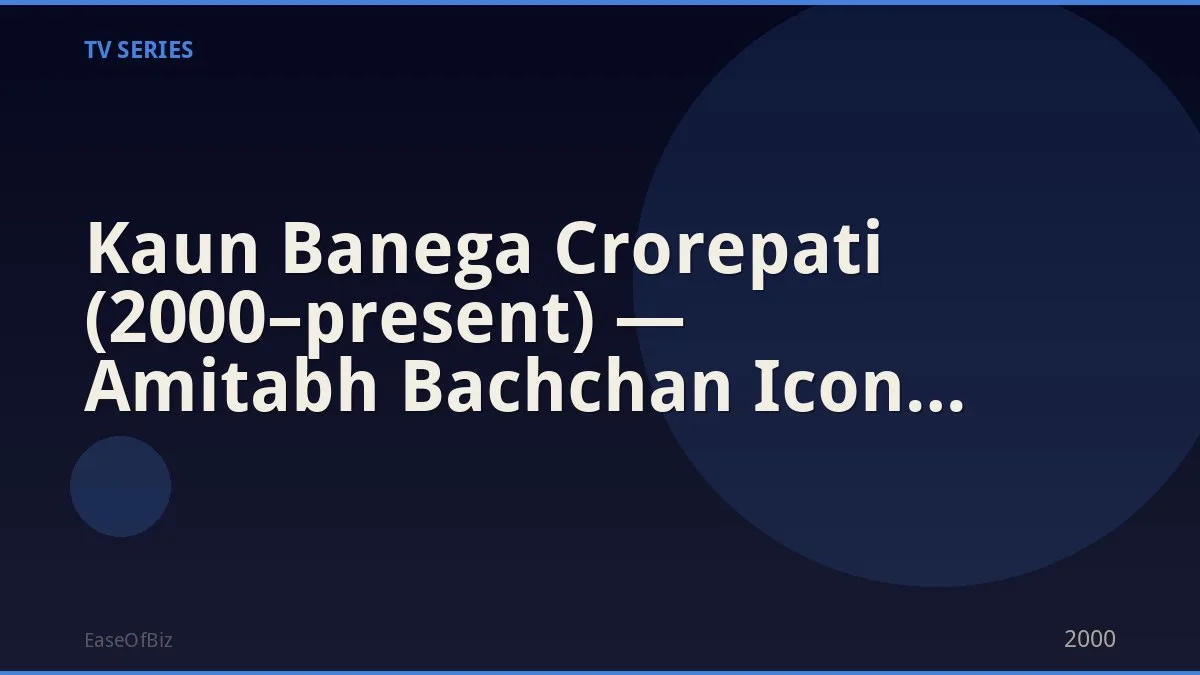 Kaun Banega Crorepati (2000–present) — Amitabh Bachchan Icon Host
