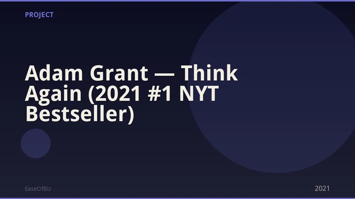 Adam Grant — Think Again (2021 #1 NYT Bestseller)