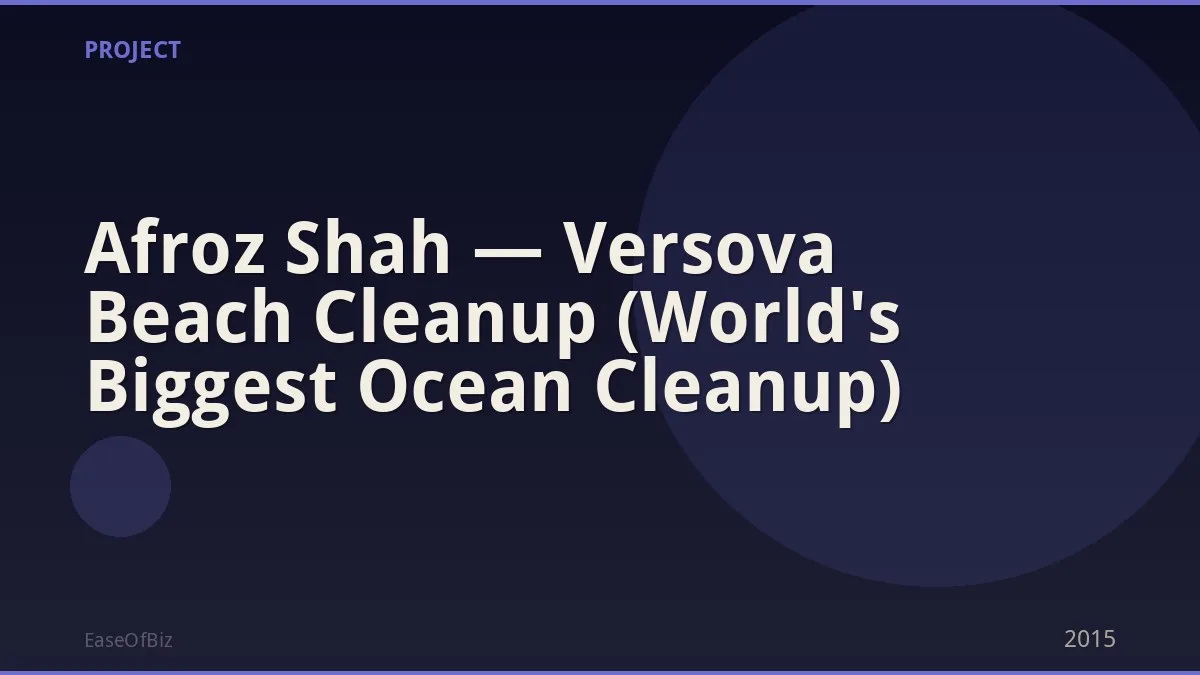 Afroz Shah — Versova Beach Cleanup (World's Biggest Ocean Cleanup)