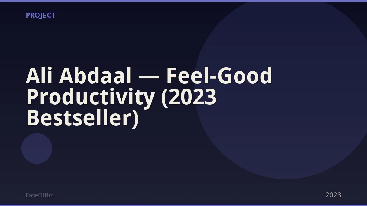 Ali Abdaal — Feel-Good Productivity (2023 Bestseller)