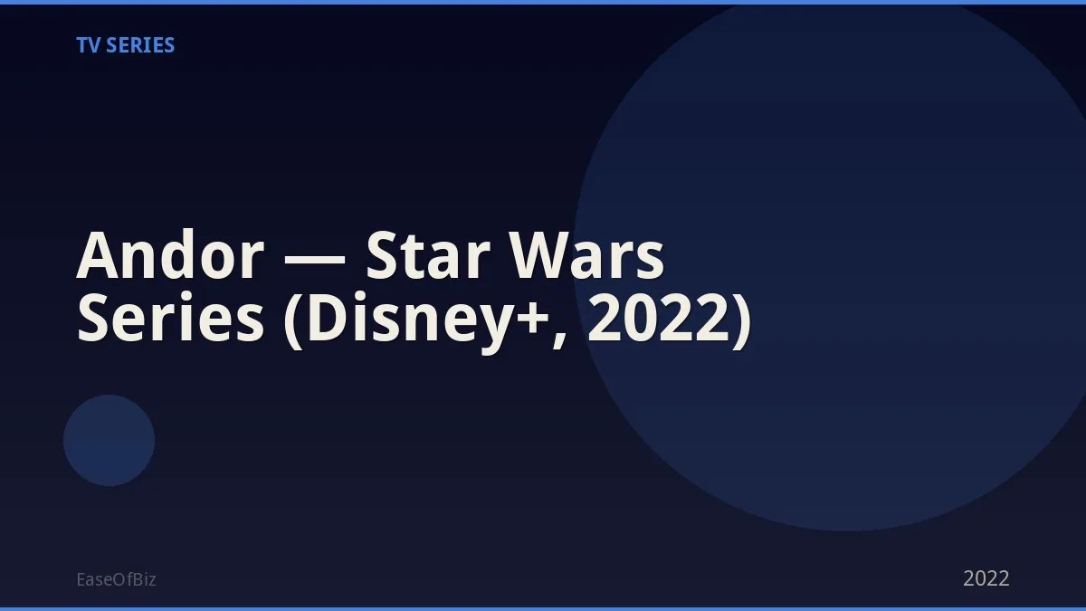 Andor — Star Wars Series (Disney+, 2022)