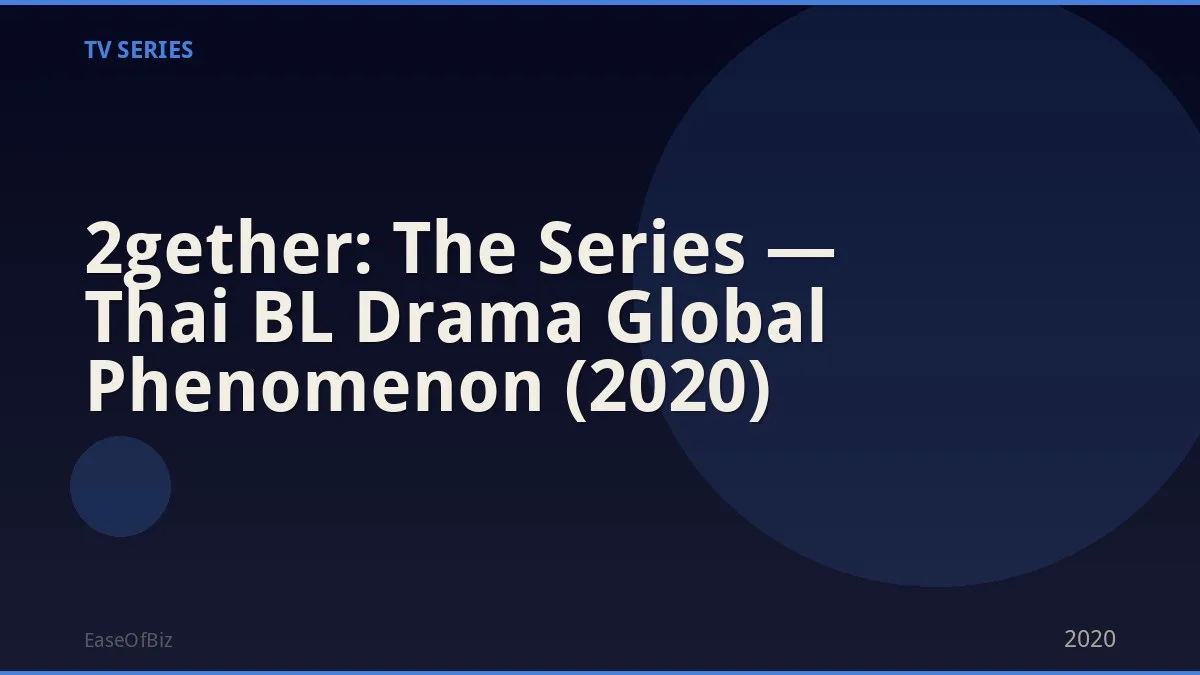2gether: The Series — Thai BL Drama Global Phenomenon (2020)