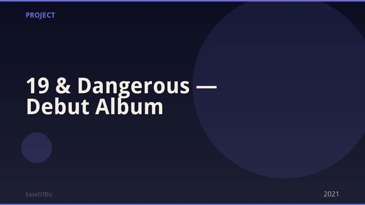 19 & Dangerous — Debut Album