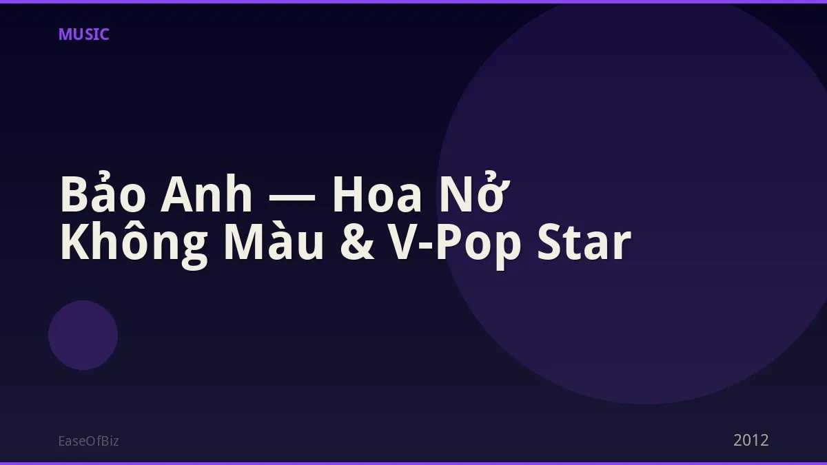 Bảo Anh — Hoa Nở Không Màu & V-Pop Star