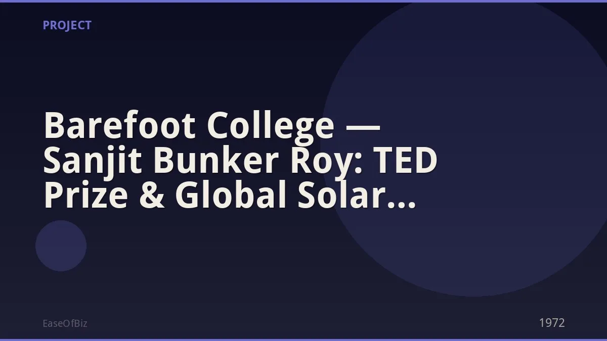 Barefoot College — Sanjit Bunker Roy: TED Prize & Global Solar Movement