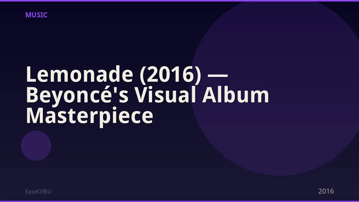 Lemonade (2016) — Beyoncé's Visual Album Masterpiece