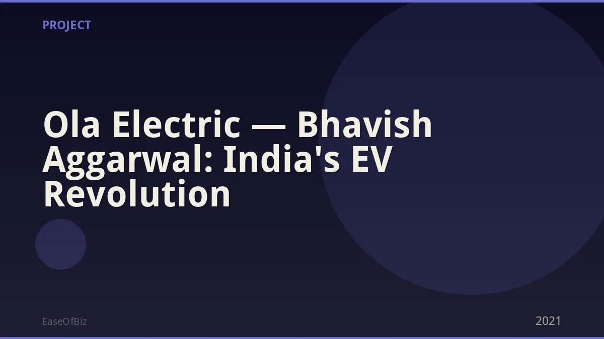 Ola Electric — Bhavish Aggarwal: India's EV Revolution