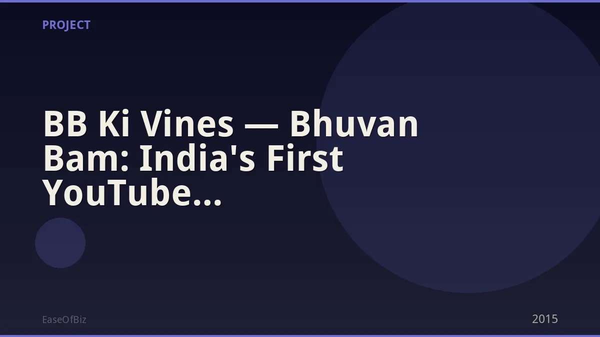 BB Ki Vines — Bhuvan Bam: India's First YouTube Billionaire-View Creator