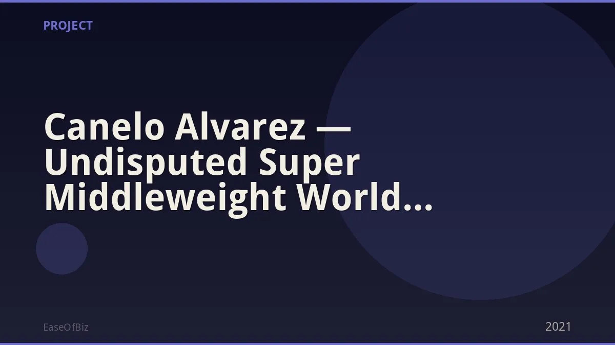 Canelo Alvarez — Undisputed Super Middleweight World Champion