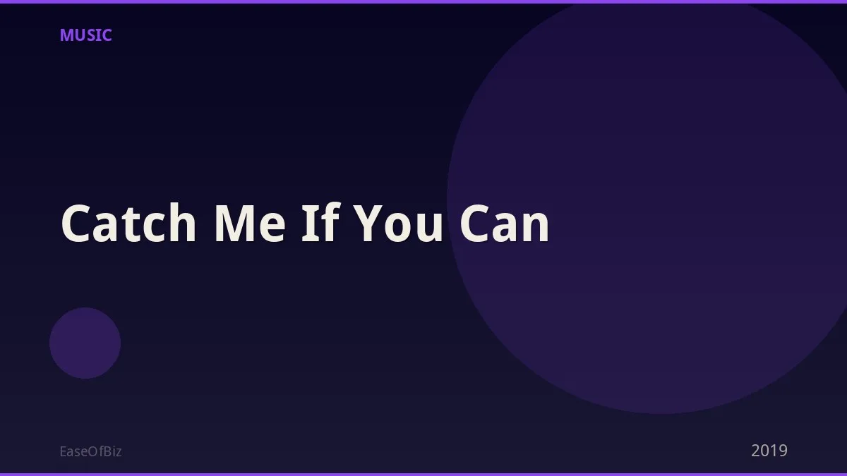 Catch Me If You Can