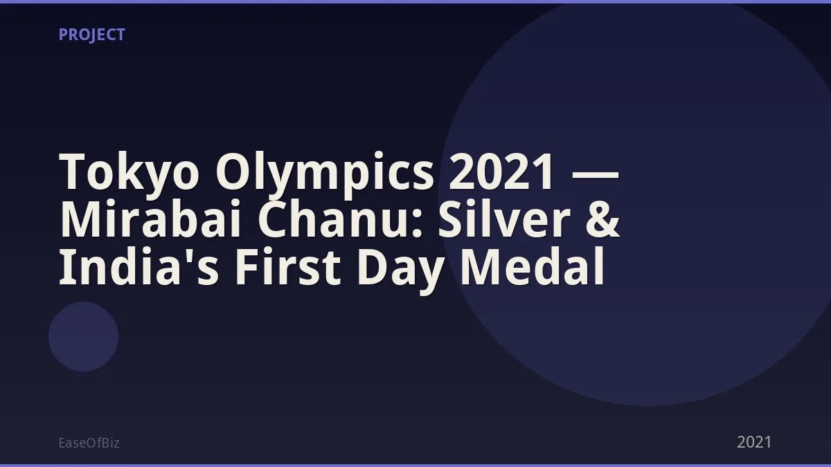 Tokyo Olympics 2021 — Mirabai Chanu: Silver & India's First Day Medal