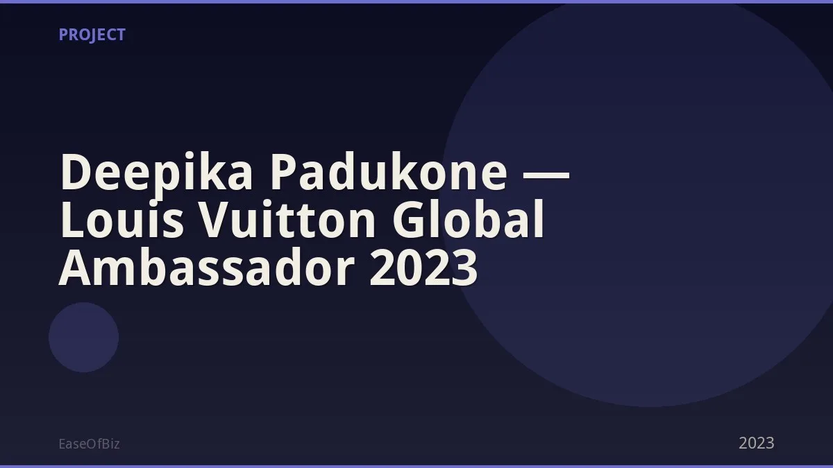 Deepika Padukone — Louis Vuitton Global Ambassador 2023
