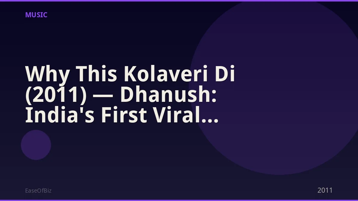 Why This Kolaveri Di (2011) — Dhanush: India's First Viral Internet Song