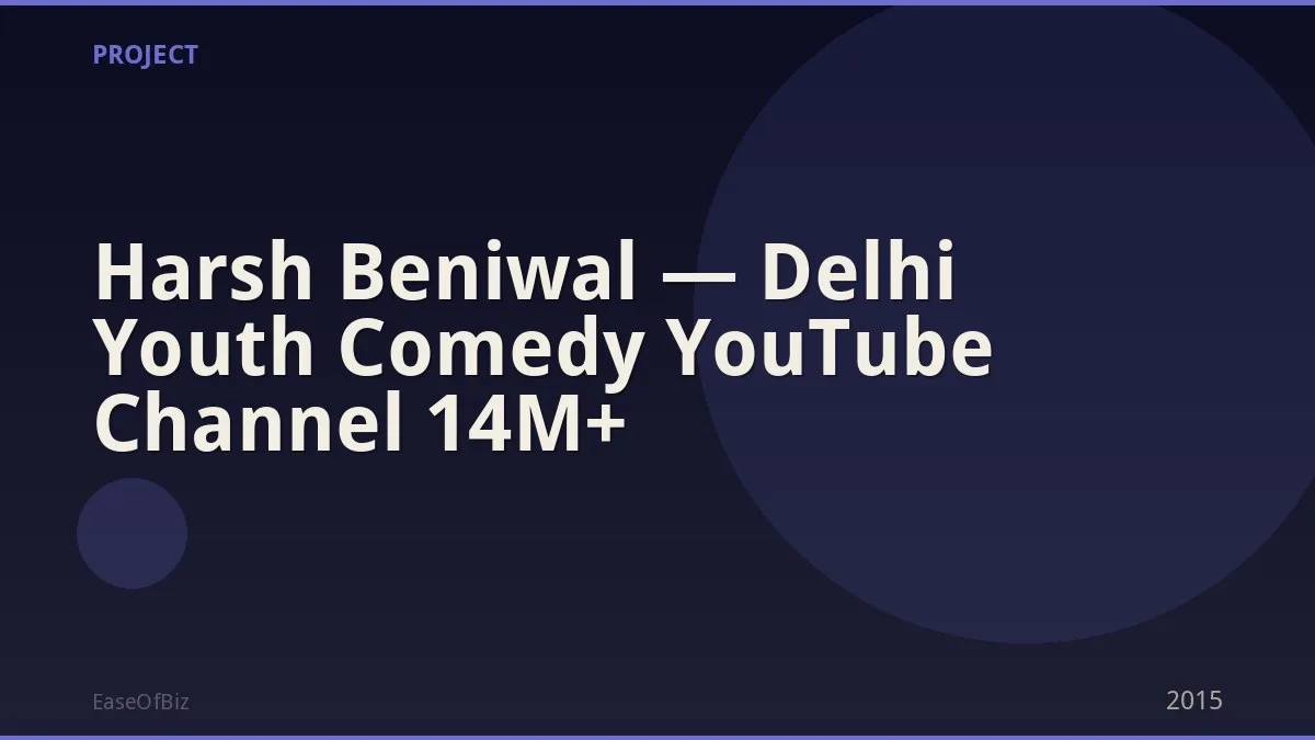 Harsh Beniwal — Delhi Youth Comedy YouTube Channel 14M+