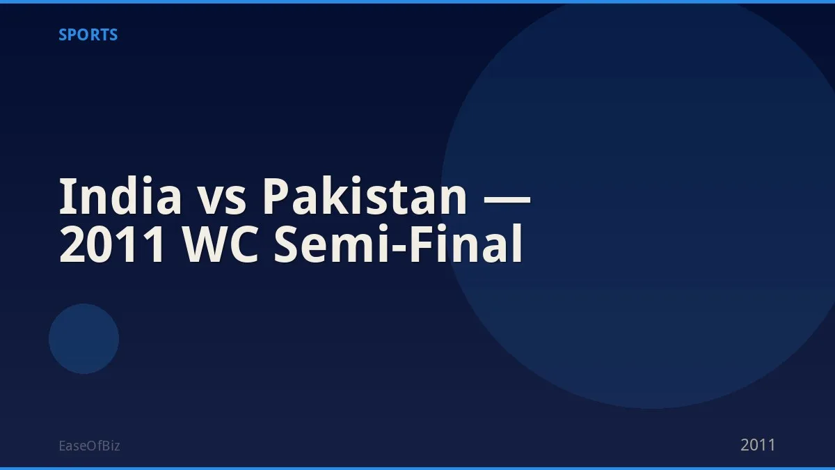 India vs Pakistan — 2011 WC Semi-Final