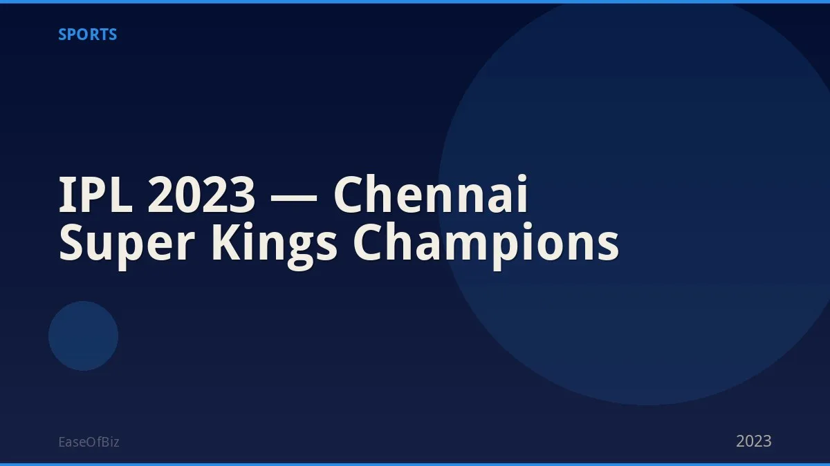 IPL 2023 — Chennai Super Kings Champions