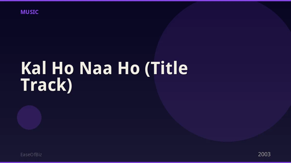 Kal Ho Naa Ho (Title Track)
