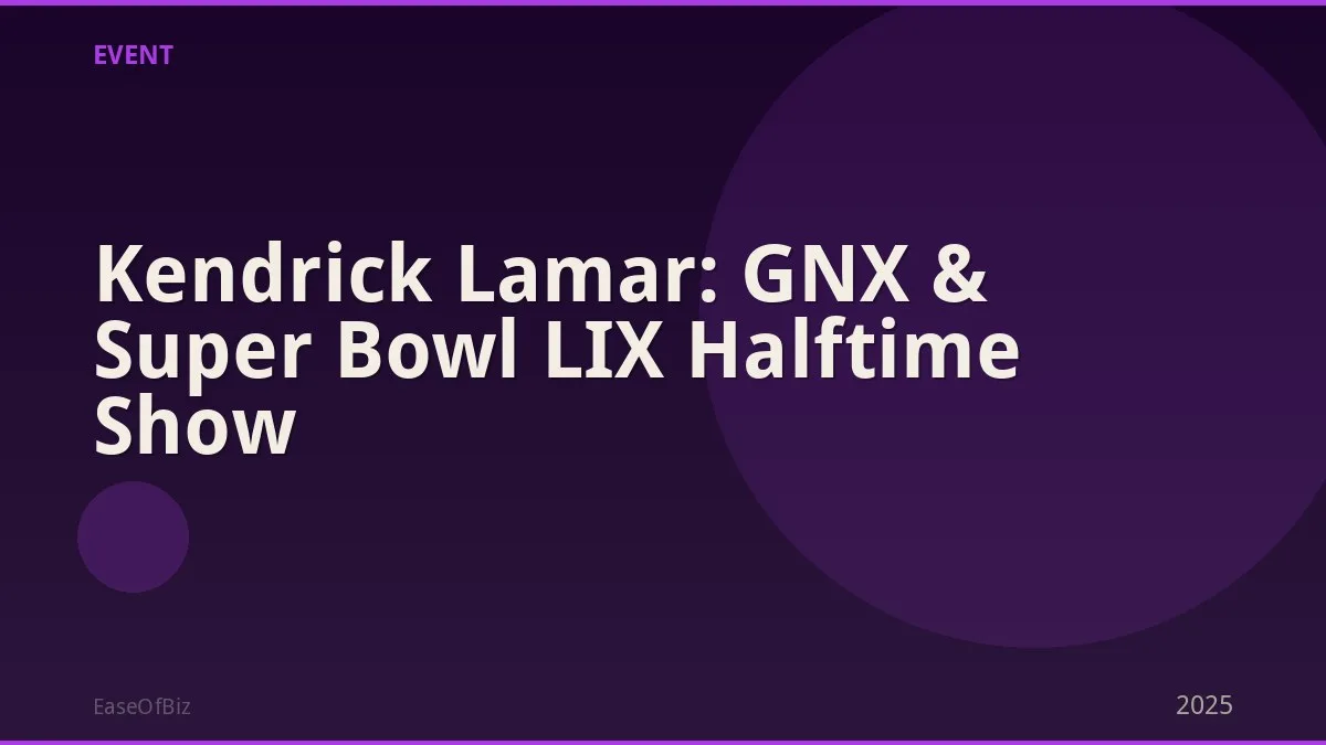 Kendrick Lamar: GNX & Super Bowl LIX Halftime Show