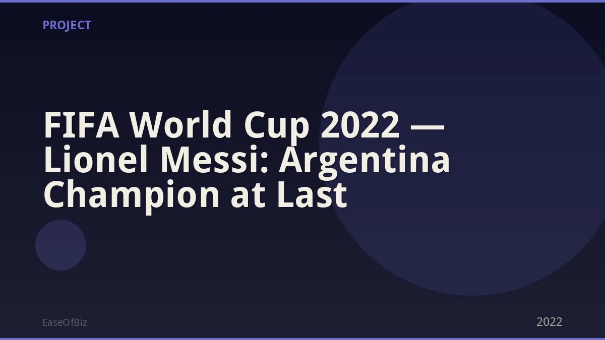 FIFA World Cup 2022 — Lionel Messi: Argentina Champion at Last