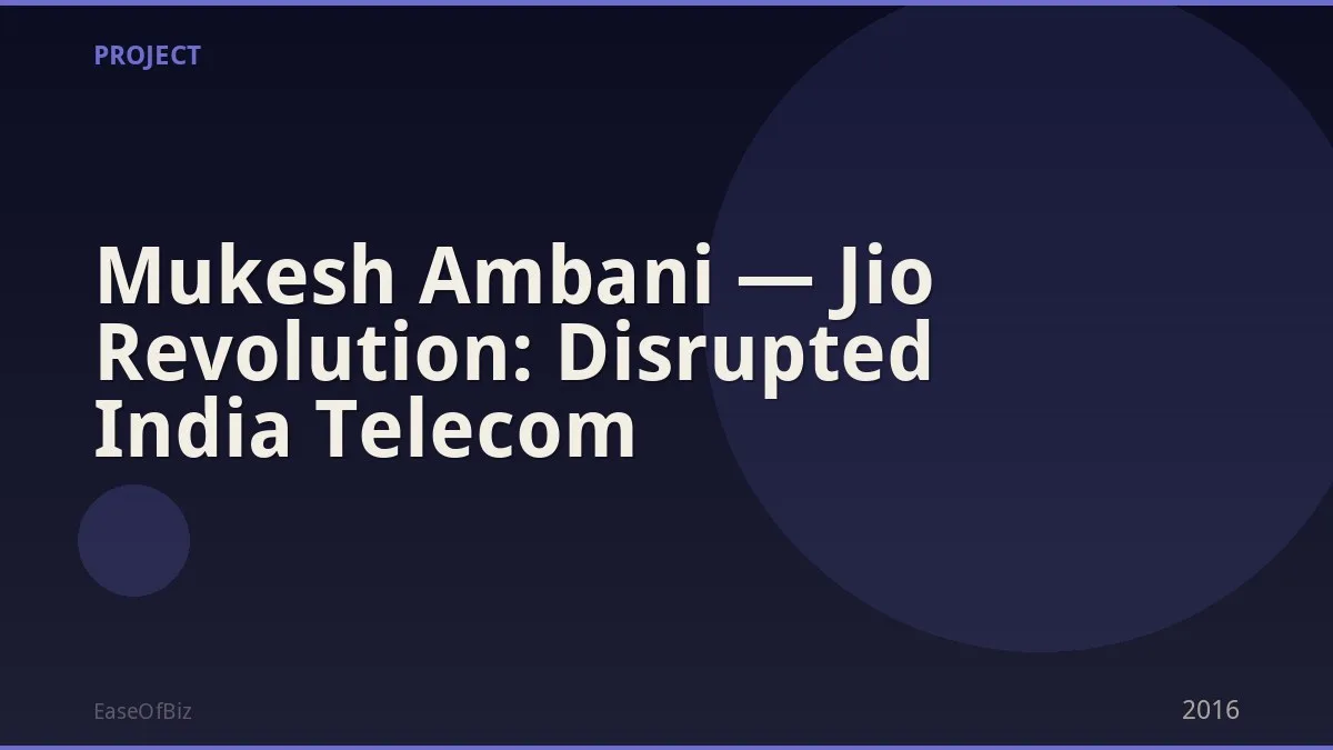Mukesh Ambani — Jio Revolution: Disrupted India Telecom