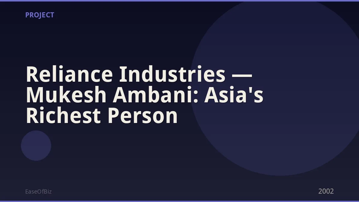 Reliance Industries — Mukesh Ambani: Asia's Richest Person