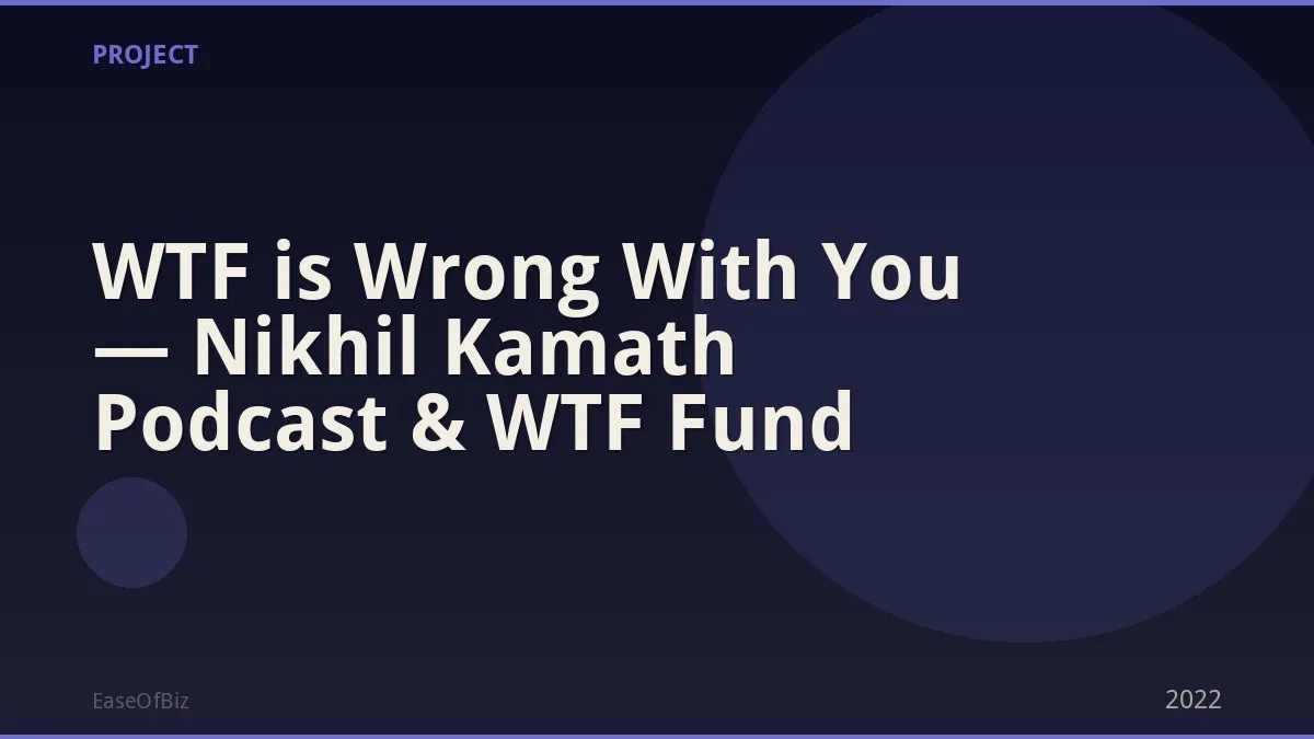 WTF is Wrong With You — Nikhil Kamath Podcast & WTF Fund