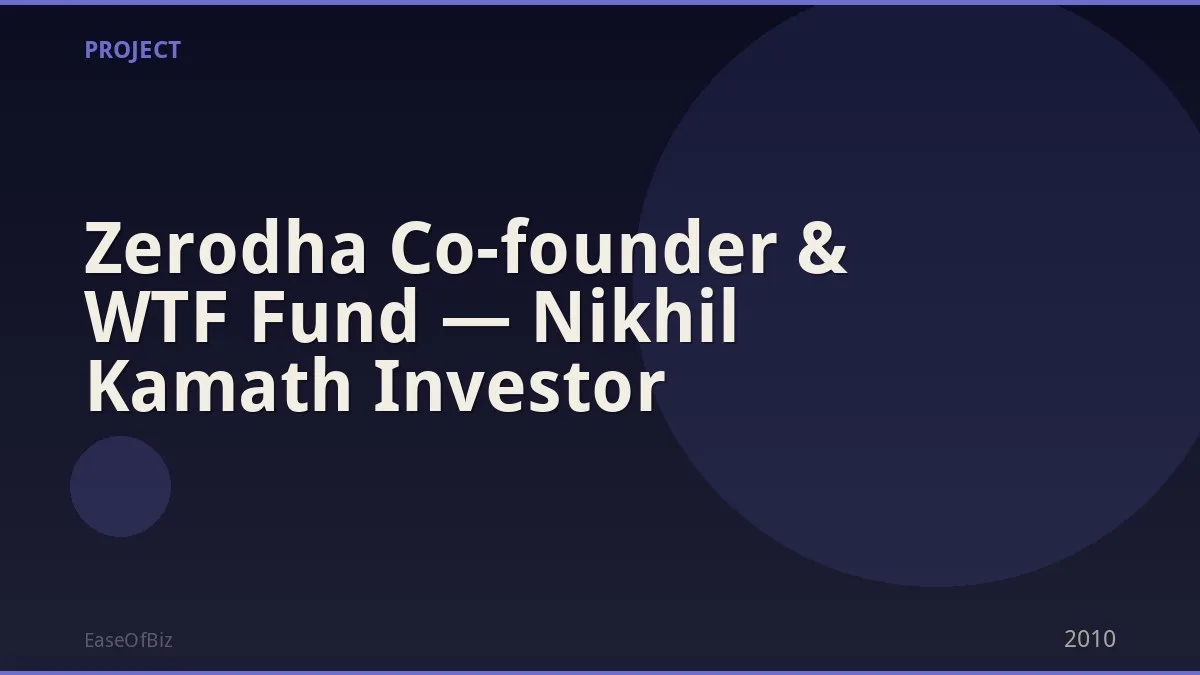 Zerodha Co-founder & WTF Fund — Nikhil Kamath Investor