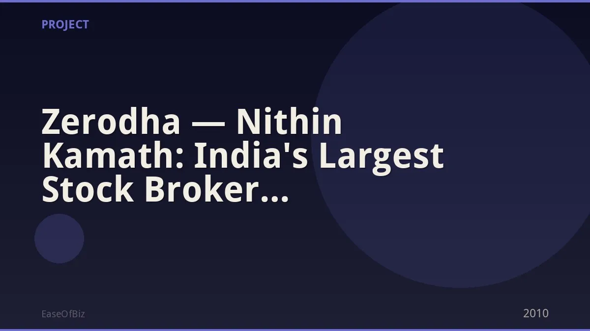 Zerodha — Nithin Kamath: India's Largest Stock Broker (Bootstrapped)