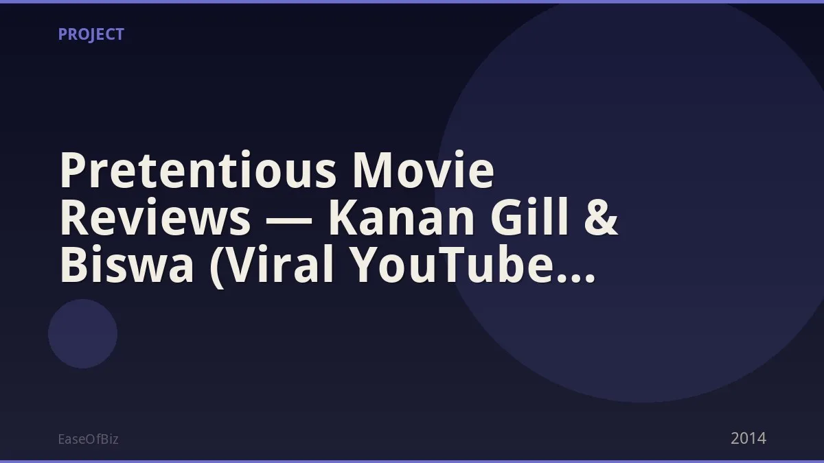 Pretentious Movie Reviews — Kanan Gill & Biswa (Viral YouTube 2014)
