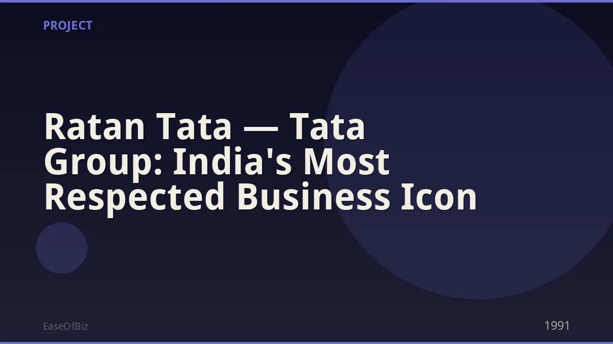 Ratan Tata — Tata Group: India's Most Respected Business Icon