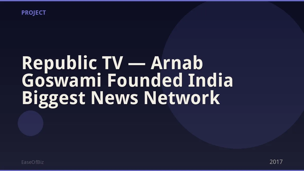 Republic TV — Arnab Goswami Founded India Biggest News Network