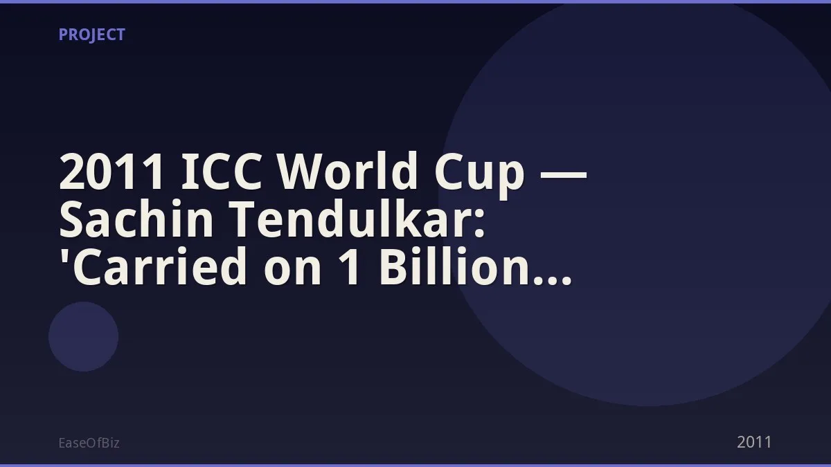 2011 ICC World Cup — Sachin Tendulkar: 'Carried on 1 Billion Shoulders'