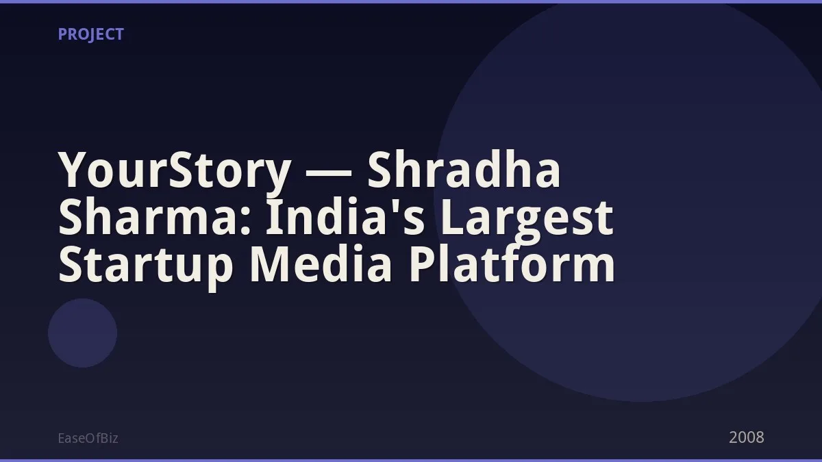 YourStory — Shradha Sharma: India's Largest Startup Media Platform