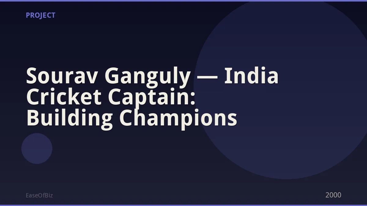 Sourav Ganguly — India Cricket Captain: Building Champions