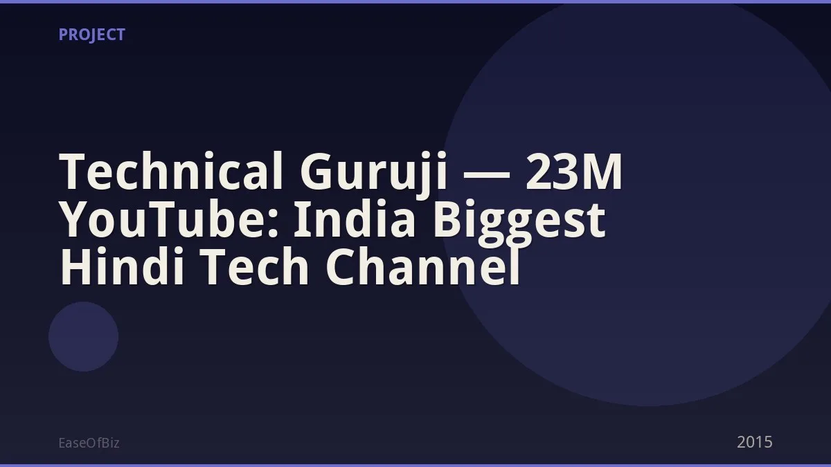 Technical Guruji — 23M YouTube: India Biggest Hindi Tech Channel
