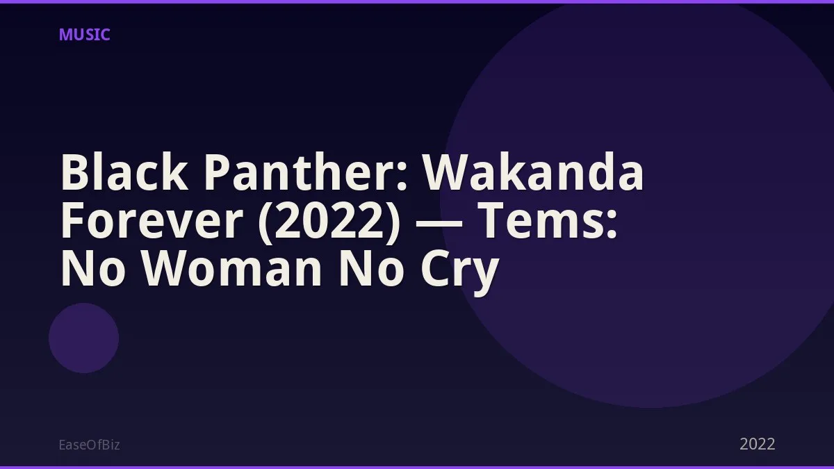 Black Panther: Wakanda Forever (2022) — Tems: No Woman No Cry
