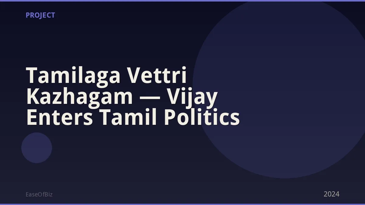 Tamilaga Vettri Kazhagam — Vijay Enters Tamil Politics