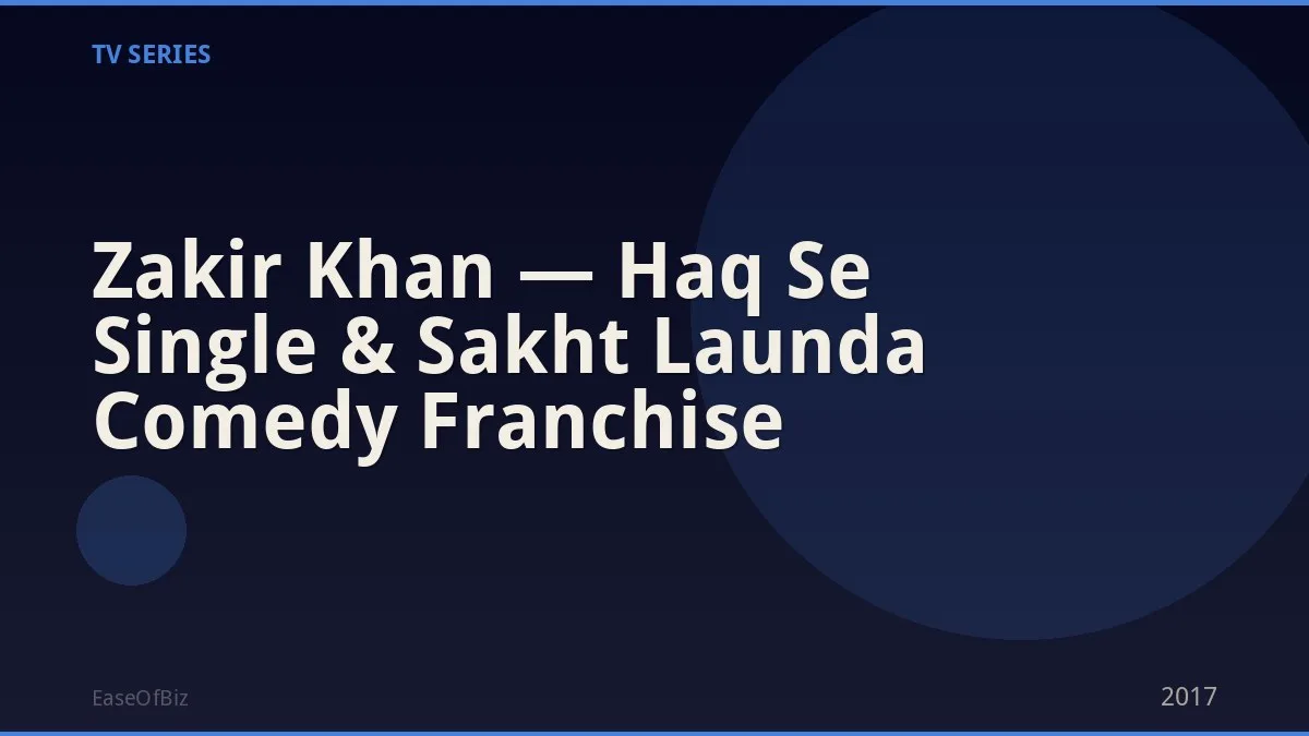 Zakir Khan — Haq Se Single & Sakht Launda Comedy Franchise
