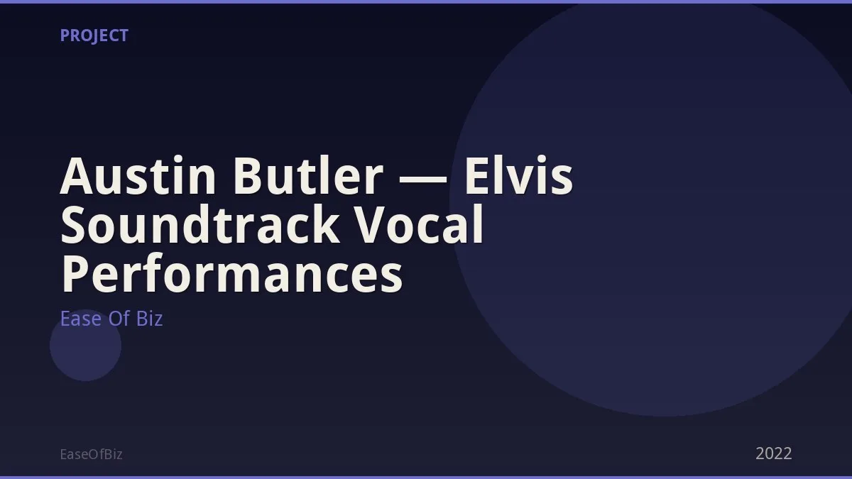 Austin Butler — Elvis Soundtrack Vocal Performances