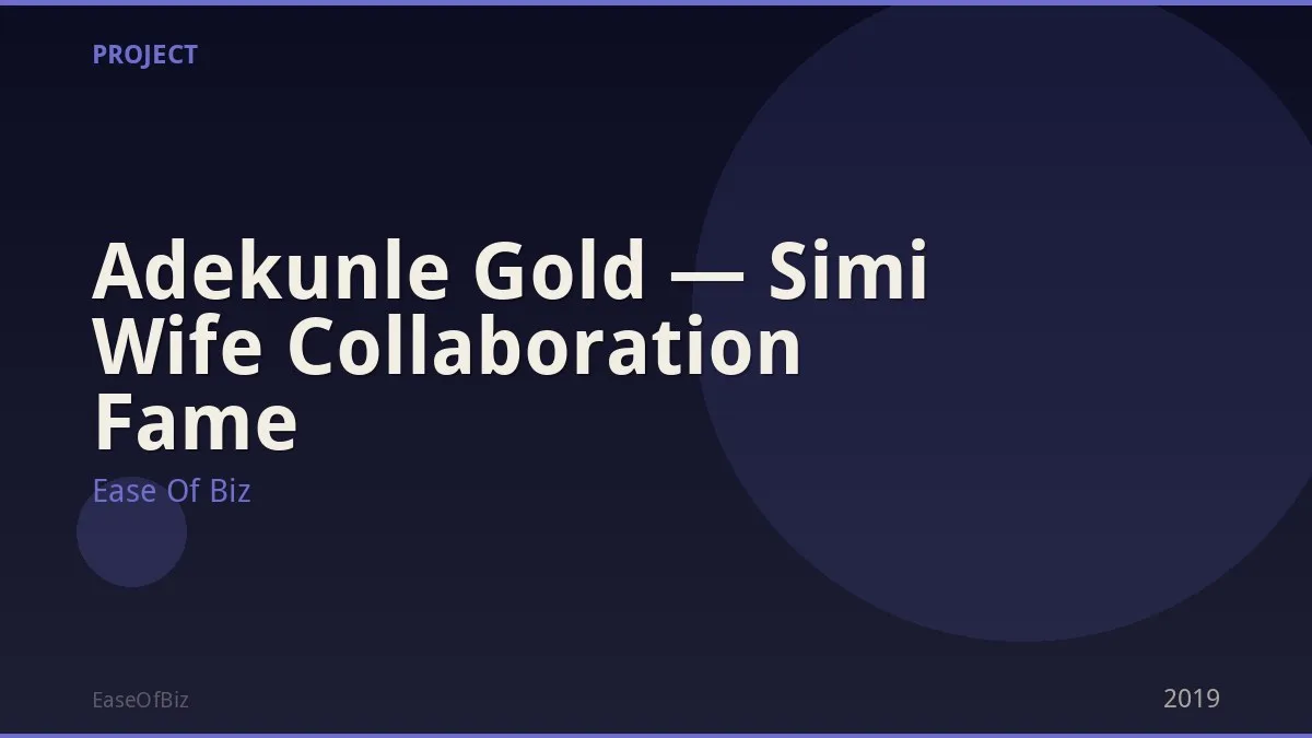 Adekunle Gold — Simi Wife Collaboration Fame