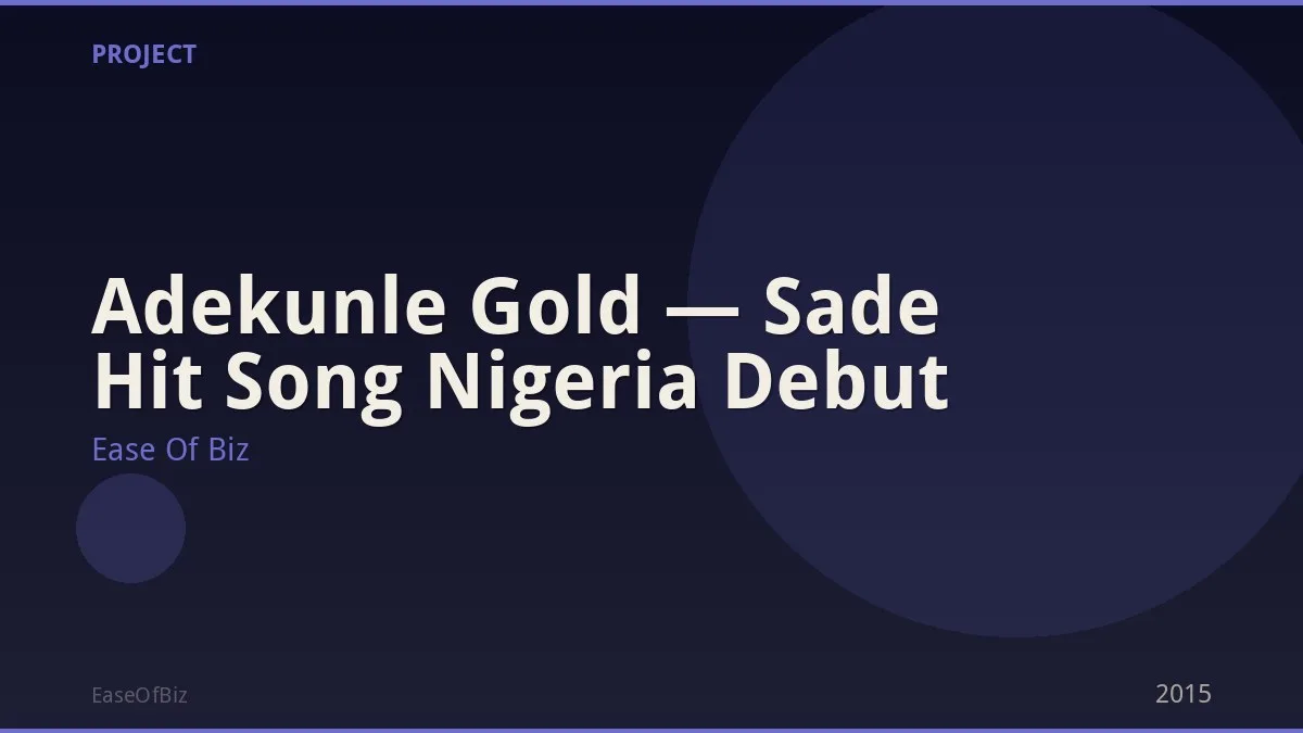 Adekunle Gold — Sade Hit Song Nigeria Debut