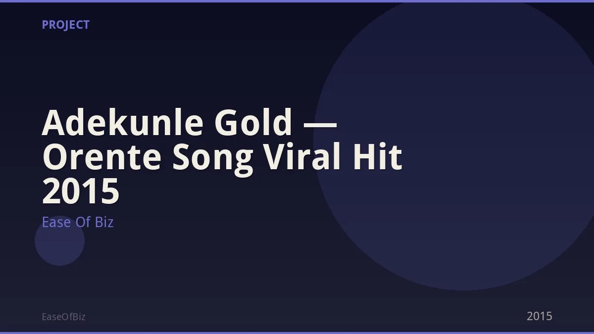 Adekunle Gold — Orente Song Viral Hit 2015