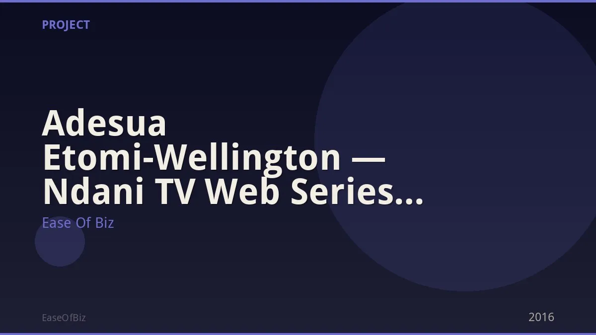 Adesua Etomi-Wellington — Ndani TV Web Series Role