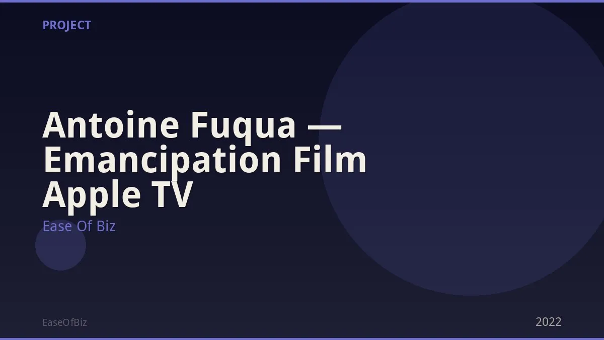 Antoine Fuqua — Emancipation Film Apple TV