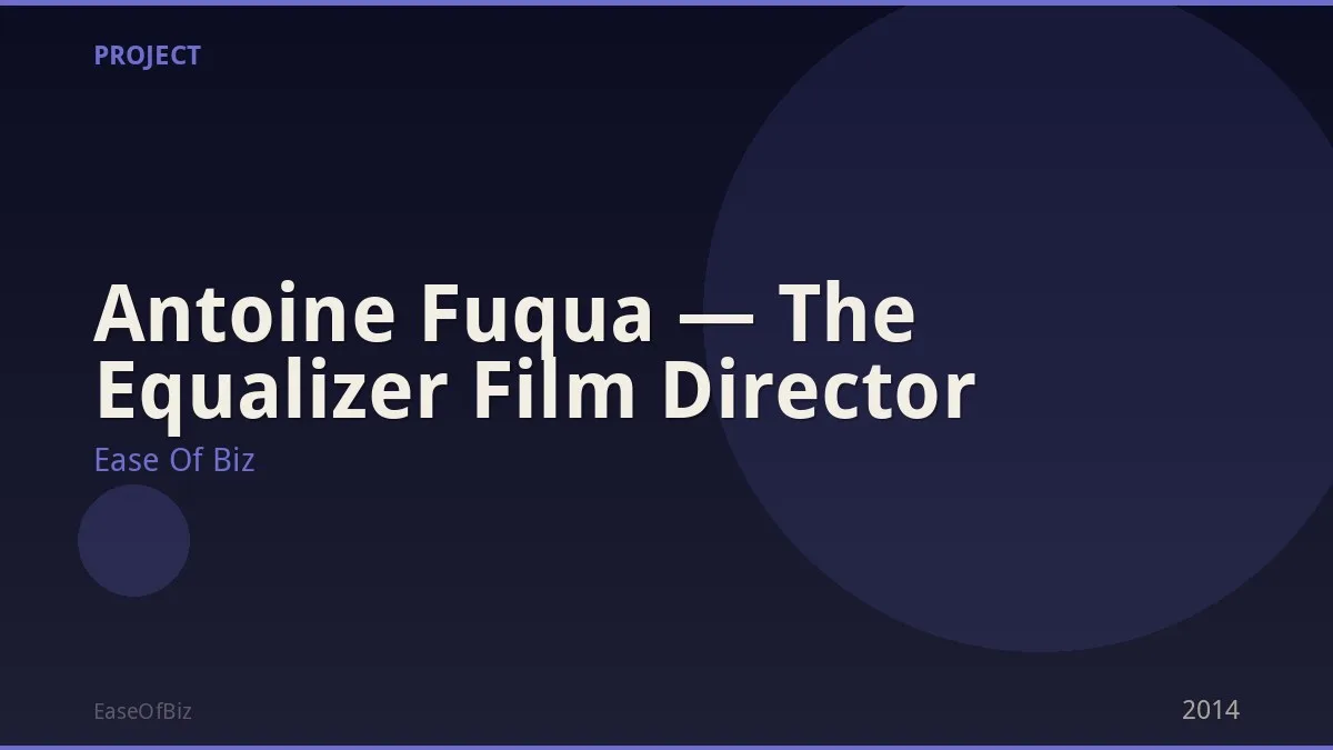 Antoine Fuqua — The Equalizer Film Director