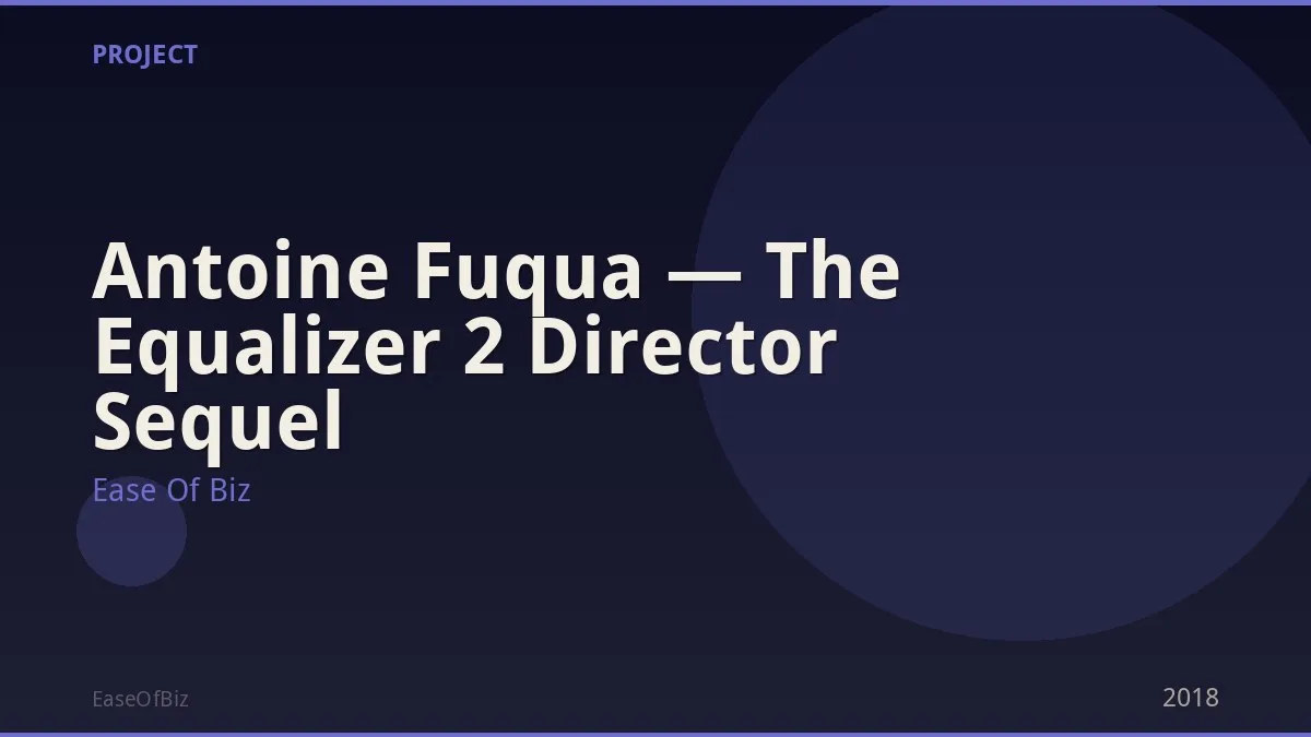 Antoine Fuqua — The Equalizer 2 Director Sequel
