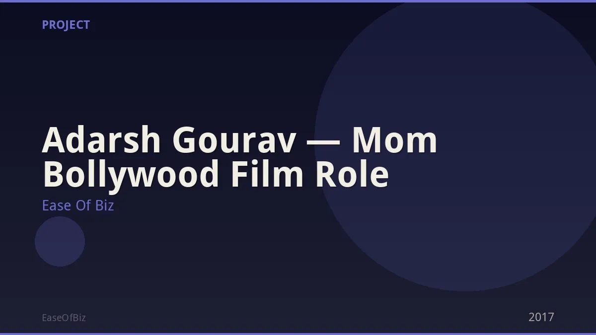 Adarsh Gourav — Mom Bollywood Film Role