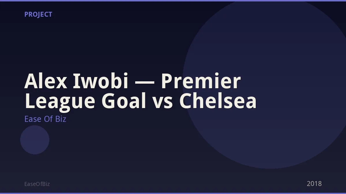 Alex Iwobi — Premier League Goal vs Chelsea