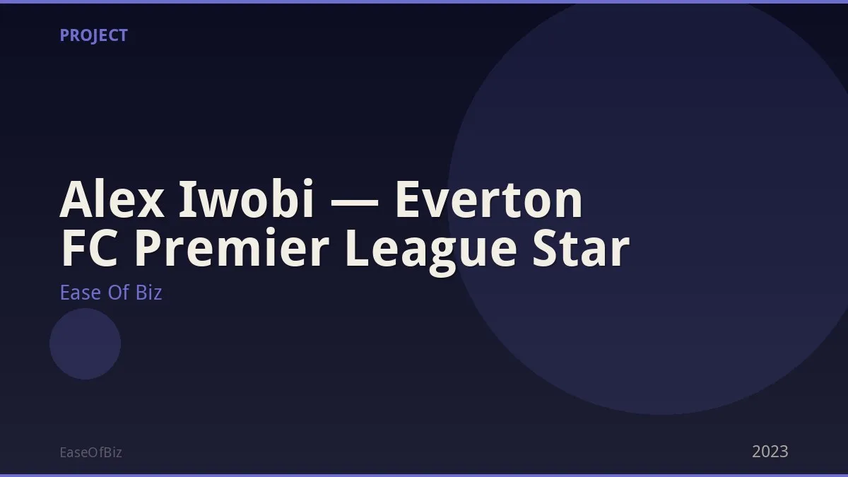 Alex Iwobi — Everton FC Premier League Star