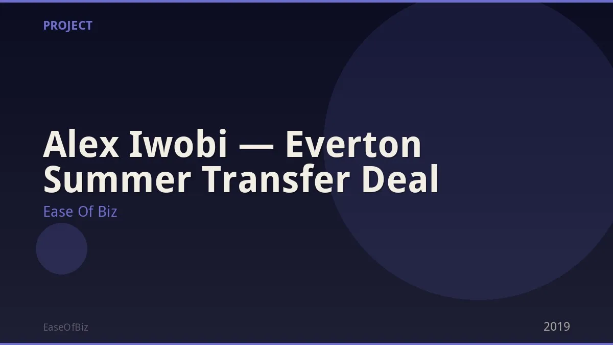 Alex Iwobi — Everton Summer Transfer Deal